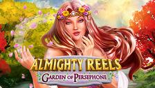 ALMIGHTY REELS - Garden of Persephone™