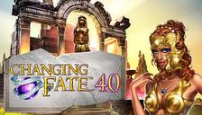 Changing Fate 40™