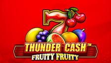 Thunder Cash™ Fruity Fruity 